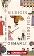 Bildiğin Gibi Değil - Osmanlı