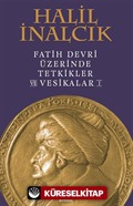 Fatih Devri Üzerinde Tetkikler ve Vesikalar 1 (Ciltli)