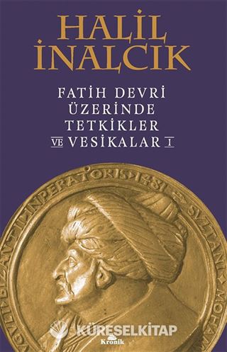 Fatih Devri Üzerinde Tetkikler ve Vesikalar 1 (Ciltli)