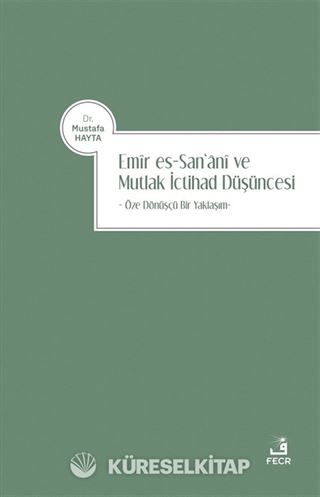 Emîr es-San'anî ve Mutlak İctihad Düşüncesi