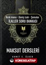 Maksut Dersleri (Kırık Mana - Geniş İzah - Şemalar İlaller Soru Bankası )