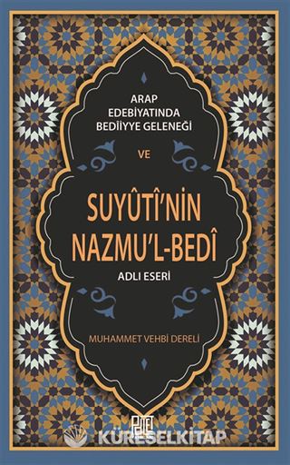 Arap Edebiyatında Bedîiyye Geleneği ve Suyûtî'nin Nazmu'l-Bed'i Adlı Eseri