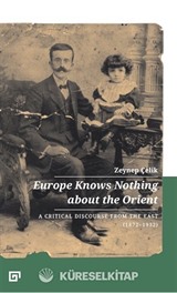 Europe Knows Nothing About The Orient: A Critical Discourse From The East (1872-1932)