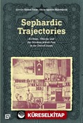 Sephardic Trajectorıes: Archives, Objects, And The Ottoman Jewısh Past In The United States