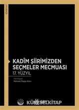 Kadîm Şiirimizden Seçmeler Mecmuası 17. Yüzyıl