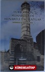 Türk İslam Mimarisinde Minareli Taç Kapılar