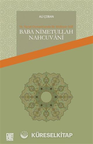 16.Yüzyıl Osmanlı'sında Bir Müfessir-Sûfi Baba Nimetullah Nahcuvanî