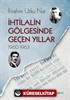 İhtilalin Gölgesinde Geçen Yıllar (1960-1963)