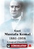 Gazi Mustafa Kemal (1881-1958)