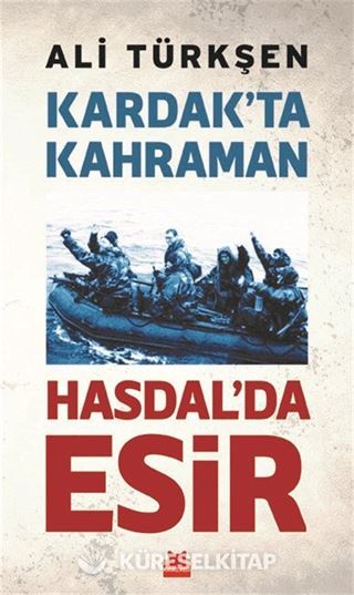 Kardak'ta Kahraman Hasdal'da Esir