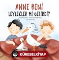 Anne Beni Leylekler mi Getirdi? (Ciltli)