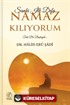 Sanki İlk Defa Namaz Kılıyorum; Tadı Bir Başkaydı...