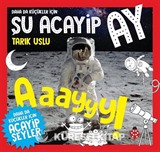 Daha Da Küçükler İçin Şu Acayip Ay