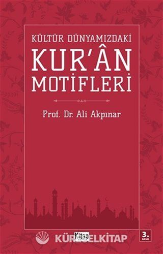 Kültür Dünyamızdaki Kur'an Motifleri