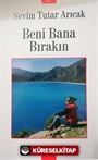 Beni Bana Bırakın