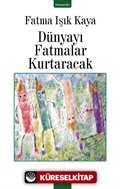 Dünyayı Fatmalar Kurtaracak