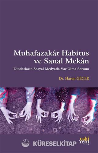 Muhafazakar Habitus ve Sanal Mekan