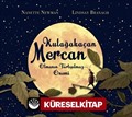 Kulağakaçan Mercan Olmanın Tartışılmaz Önemi