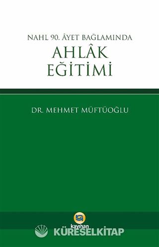 Nahl 90. Ayet Bağlamında Ahlak Eğitimi