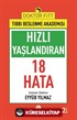 Hızlı Yaşlandıran 18 Hata