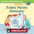 Evdeki Harika Makineler / Dünyayı Öğreniyorum