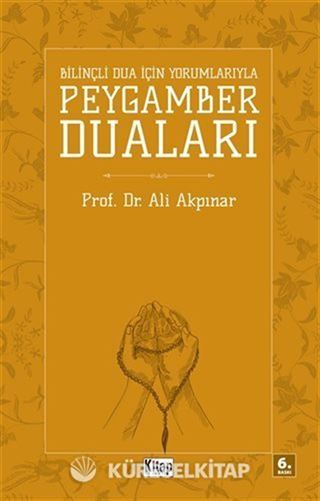 Bilinçli Dua İçin Yorumlarıyla Peygamber Duaları