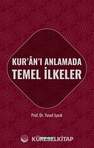 Kur'an'ı Anlamada Temel İlkeler