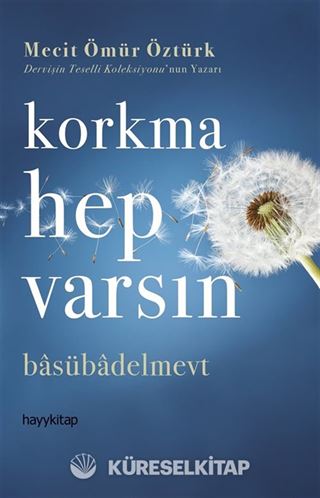 Korkma Hep Varsın