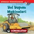 Yol Yapımı Makineleri / Dünyayı Öğreniyorum