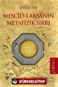 Mescid-i Aksa'nın Metafizik Sırrı