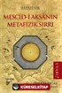 Mescid-i Aksa'nın Metafizik Sırrı