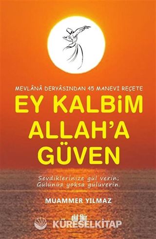 Ey Kalbim Allah'a Güven