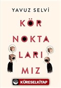 Kör Noktalarımız