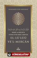 Buharî ve Müslim'in İttifak Ettiği Hadis-i Şerifler el-Lü'lüü Ve'l Mercan