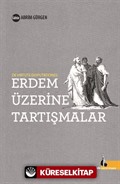 Erdem Üzerine Tartışmalar