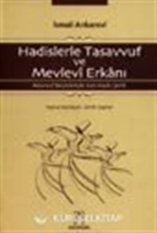 Hadislerle Tasavvuf ve Mevlevi Erkanı