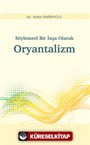 Söylemsel Bir İnşa Olarak Oryantalizm