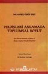 Hadisleri Anlamada Toplumsal Boyut / Son Dönem Osmanlı Toplumu ve İlmiye Sınıfına Yönelik Eleştiriler