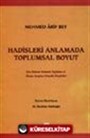 Hadisleri Anlamada Toplumsal Boyut / Son Dönem Osmanlı Toplumu ve İlmiye Sınıfına Yönelik Eleştiriler