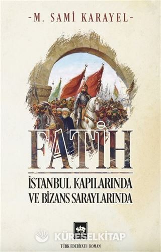 Fatih İstanbul Kapılarında ve Bizans Saraylarında