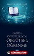 Eğitim Örgütlerinde Örgütsel Öğrenme