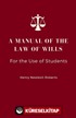A Manual Of The Law Of Wills For The Use Of Students