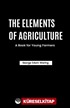 The Elements Of Agriculture: A Book For Young Farmers