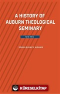 A History Of Auburn Theological Seminary 1818-1918