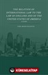 The Relation Of International Law To The Law Of England And Of The United States Of America A Study