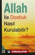 Allah İle Dostluk Nasıl Kurulabilir?