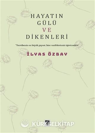 Hayatın Gülü ve Dikenleri