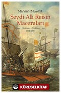 Mir'atü'l-Memalik Seydi Ali Reisin Maceraları Basra-Hindistan-Türkistan-İran (1554-1557)