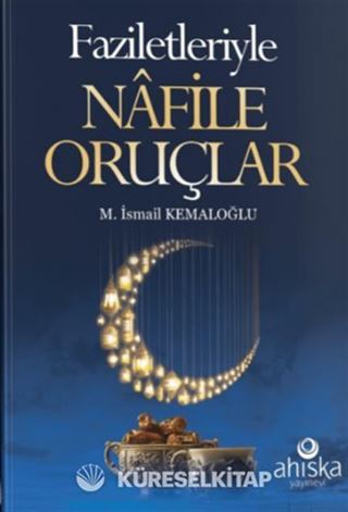 Faziletleriyle Nafile Oruçlar