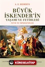 Büyük İskender'in Yaşamı ve Fetihleri